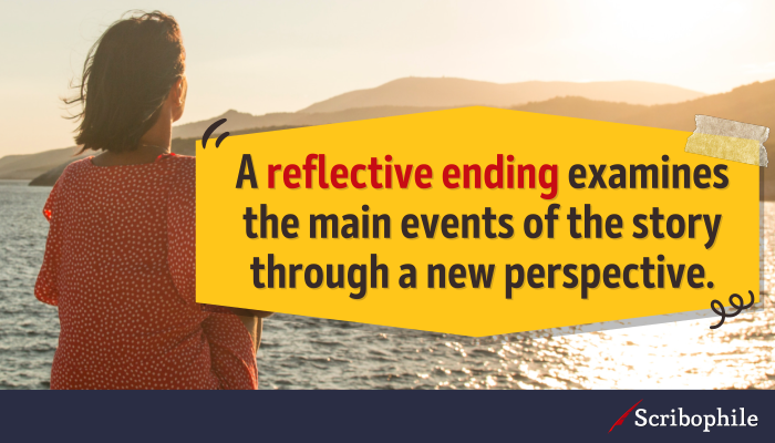 A reflective ending examines the main events of the story through a new perspective.