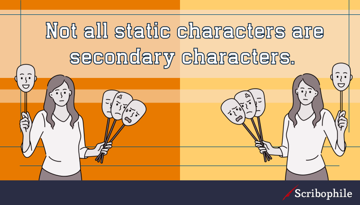Not all static characters are secondary characters.
