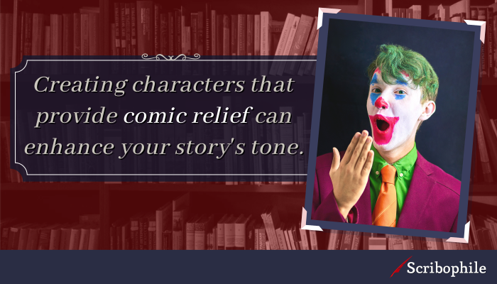 Creating characters that provide comic relief can enhance your story’s tone.