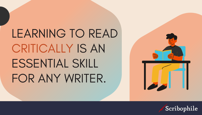 Learning to read critically is an essential skill for any writer.