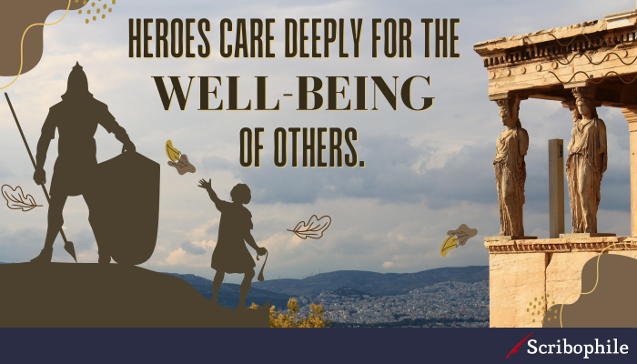 Heroes care deeply for the well-being of others.