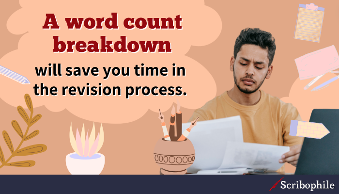 A word count breakdown will save you time in the revision process.
