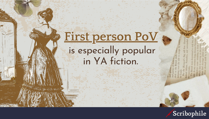 First person PoV is especially popular in YA fiction. 