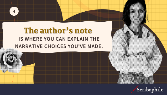 The author’s note is where you can explain the narrative choices you’ve made.